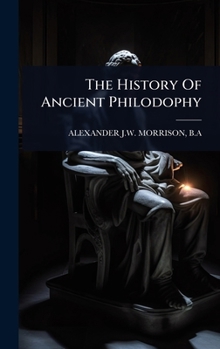 Hardcover The History Of Ancient Philodophy Book
