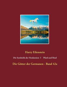 Die Symbolik der Herdendtiere I Pferd und Rind (German Edition)