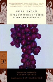 Paperback Pure Pagan: Seven Centuries of Greek Poems and Fragments Book