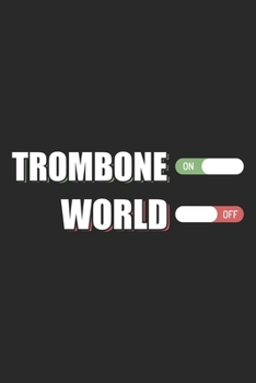 Trombone On World Off: Trombone Notebook Blank Dot Grid Journal dotted with dots 6x9 120 Pages Checklist Record Book Take Notes Marching Band Planner ... Gift for Trombone Player Trombonist Gifts