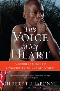 Paperback This Voice in My Heart: A Runner's Memoir of Genocide, Faith, and Forgiveness Book
