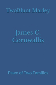 Paperback James C. Cornwallis: Pawn of Two Families Book