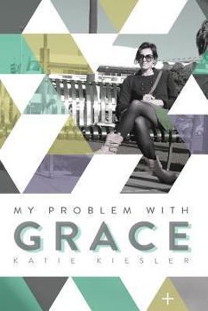 Paperback My Problem with Grace Book