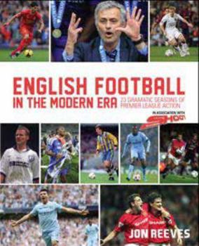 Hardcover English Football in the Modern Era: All the Action Season by Season Book