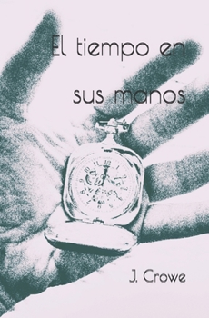 Paperback El tiempo en sus manos [Spanish] Book