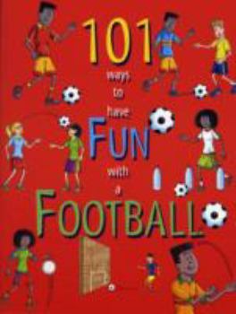 Paperback 101 Ways to Have Fun with a Football Book