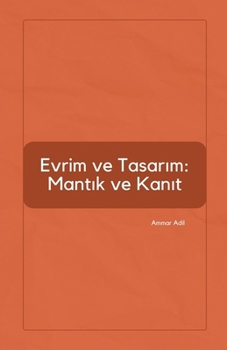 Evrim ve Tasarim: Mantik ve Kanit (Turkish Edition)
