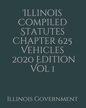 Paperback Illinois Compiled Statutes Chapter 625 Vehicles Vol 1 [Large Print] Book