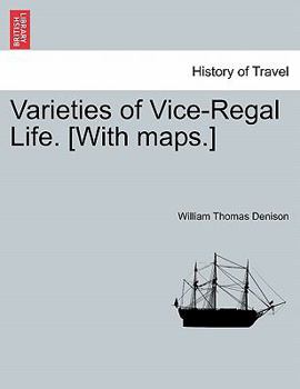 Paperback Varieties of Vice-Regal Life.VOL.I [With maps.] Book