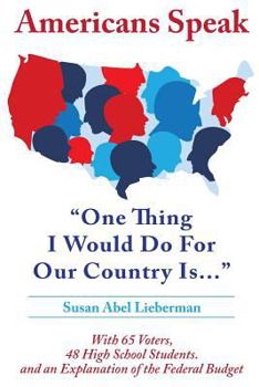 Paperback Americans Speak: One Thing I Would Do For Our Country Is Book