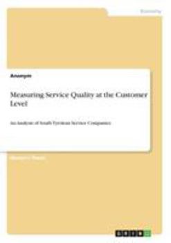 Paperback Measuring Service Quality at the Customer Level: An Analysis of South Tyrolean Service Companies Book