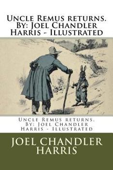 Paperback Uncle Remus returns. By: Joel Chandler Harris - Illustrated Book