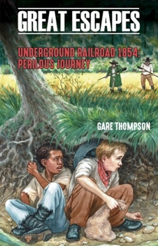 Underground Railroad 1854 - Perilous Journey - Book  of the Great Escapes
