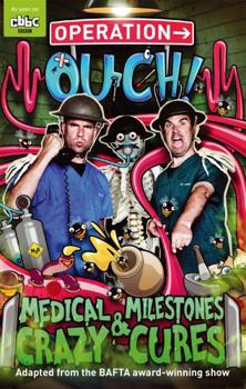 Hardcover Operation Ouch!: Medical Milestones and Crazy Cures Book