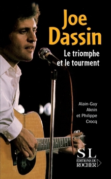 Joe Dassin - Le triomphe et le tourment