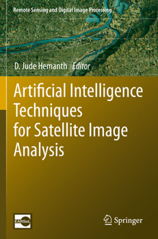 Paperback Artificial Intelligence Techniques for Satellite Image Analysis Book