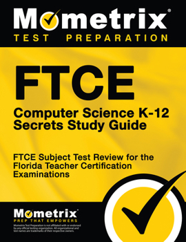 Paperback FTCE Computer Science K-12 Secrets Study Guide: FTCE Test Review for the Florida Teacher Certification Examinations Book