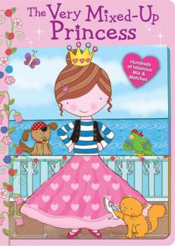 Spiral-bound The Very Mixed-Up Princess: Hundreds of Hilarious Mix & Matches Book