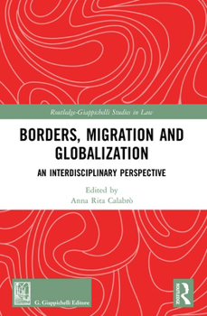 Paperback Borders, Migration and Globalization: An Interdisciplinary Perspective Book