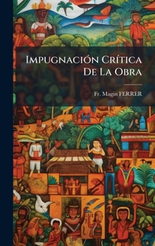 ImpugnaciÃ3n CrÃ-tica De La Obra (Spanish Edition)
