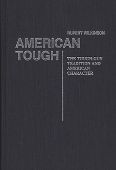 Hardcover American Tough: The Tough-Guy Tradition and American Character Book