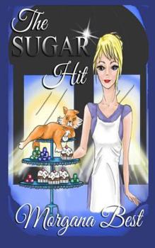 The Sugar Hit - Book #2 of the Cocoa Narel Chocolate Shop