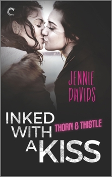 Inked with a Kiss - Book #2 of the Thorn & Thistle