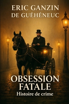 Paperback Obsession fatale: Histoire de crime [French] Book