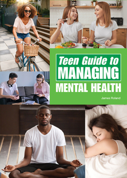 Hardcover Teen Guide to Managing Mental Health Book