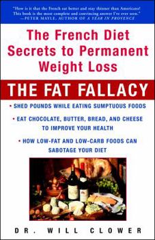 Paperback The Fat Fallacy: The French Diet Secrets to Permanent Weight Loss Book