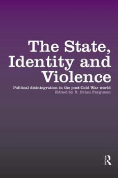 Paperback The State, Identity and Violence: Political Disintegration in the Post-Cold War World Book