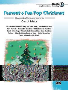 Paperback Famous & Fun Pop Christmas, Book 2, Early Elementary to Elementary: 10 Appealing Piano Arrangements Book