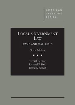 Hardcover Local Government Law, Cases and Materials, 6th (American Casebook Series) Book