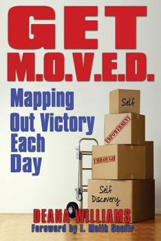 Paperback Get M.O.V.E.D: Mapping Out Victory Each Day Book