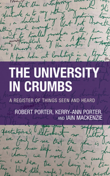 Hardcover The University in Crumbs: A Register of Things Seen and Heard Book