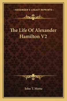Paperback The Life Of Alexander Hamilton V2 Book