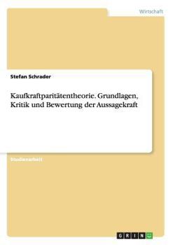 Paperback Kaufkraftparitätentheorie. Grundlagen, Kritik und Bewertung der Aussagekraft [German] Book
