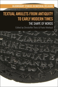 Hardcover Textual Amulets from Antiquity to Early Modern Times: The Shape of Words Book