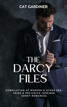 Paperback The Darcy Files: Compilation of Pride and Prejudice-Inspired Short Romances Book