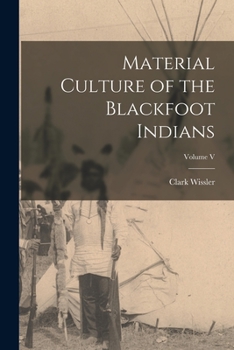 Paperback Material Culture of the Blackfoot Indians; Volume V Book