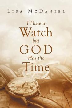 Paperback I Have a Watch but God Has the Time Book