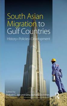 South Asian Migration to Gulf Countries: History, Policies, Development