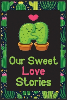 Paperback Our Sweet Love Stories: Our Sweet Love Stories Notebook-Notebook For Couple-Valentine Gift For Couple-Valentine Notebook For Amazing Partner Book