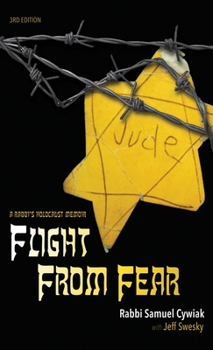 Hardcover Flight from Fear: A Rabbi's Holocaust Memoir (3rd Edition) Book