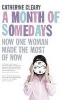 Paperback A Month of Somedays: How One Woman Made the Best of Now Book