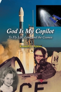 Paperback God Is My Copilot: To Fly Life, Love, and the Cosmos Book