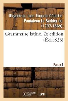 Paperback Grammaire Latine. 2e Édition. Partie 1 [French] Book