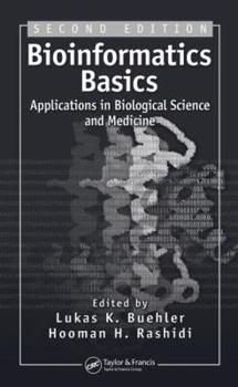 Hardcover Bioinformatics Basics: Applications in Biological Science and Medicine Book