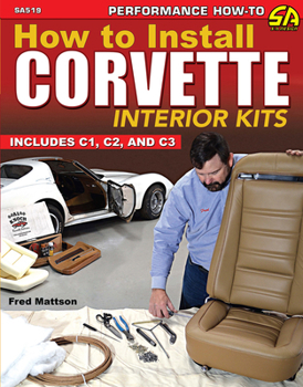 How to Install Corvette Interior Kits: Includes C1, C2, C3