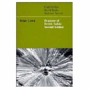 Hardcover Fracture of Brittle Solids (Cambridge Solid State Science Series) Book